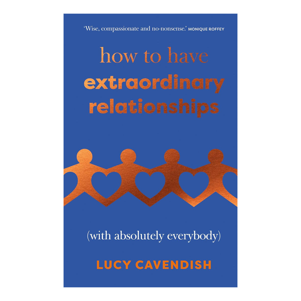 How To Have Extraordinary Relationships