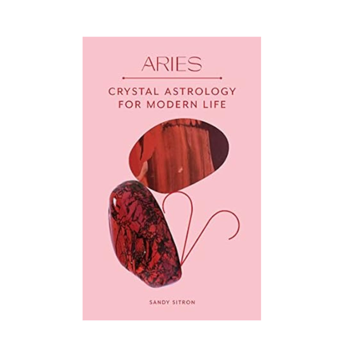 Crystal Astrology For Modern Life | Aries