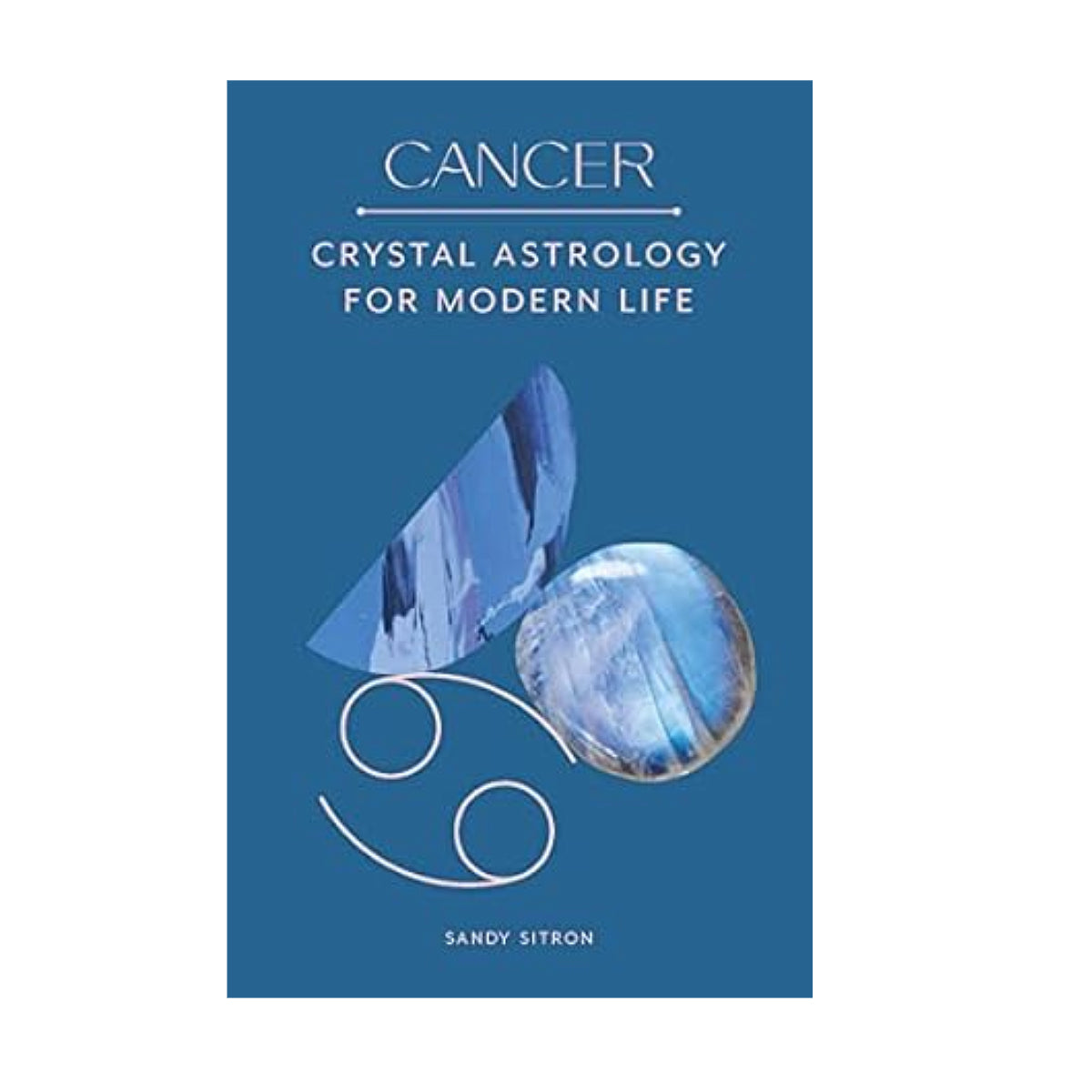 Crystal Astrology For Modern Life | Cancer