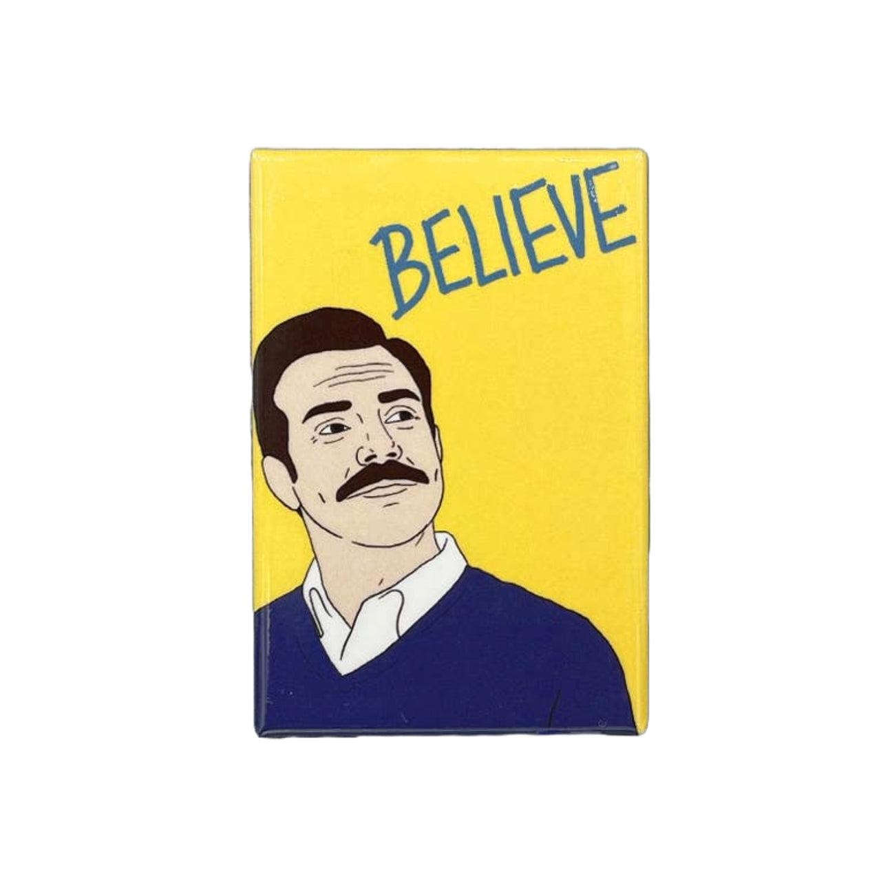 Ted Lasso Believe Magnet