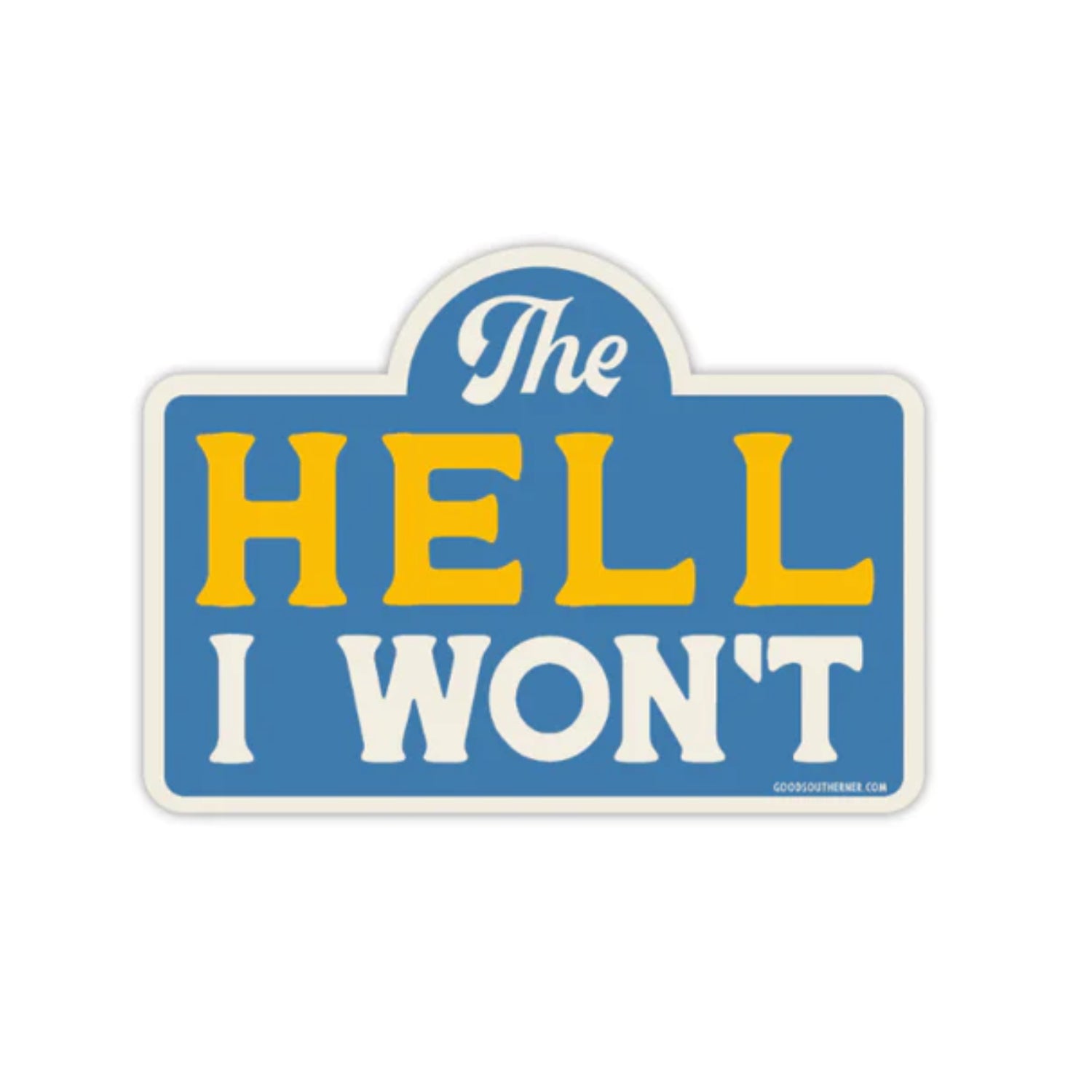 The Hell I Won't Sticker