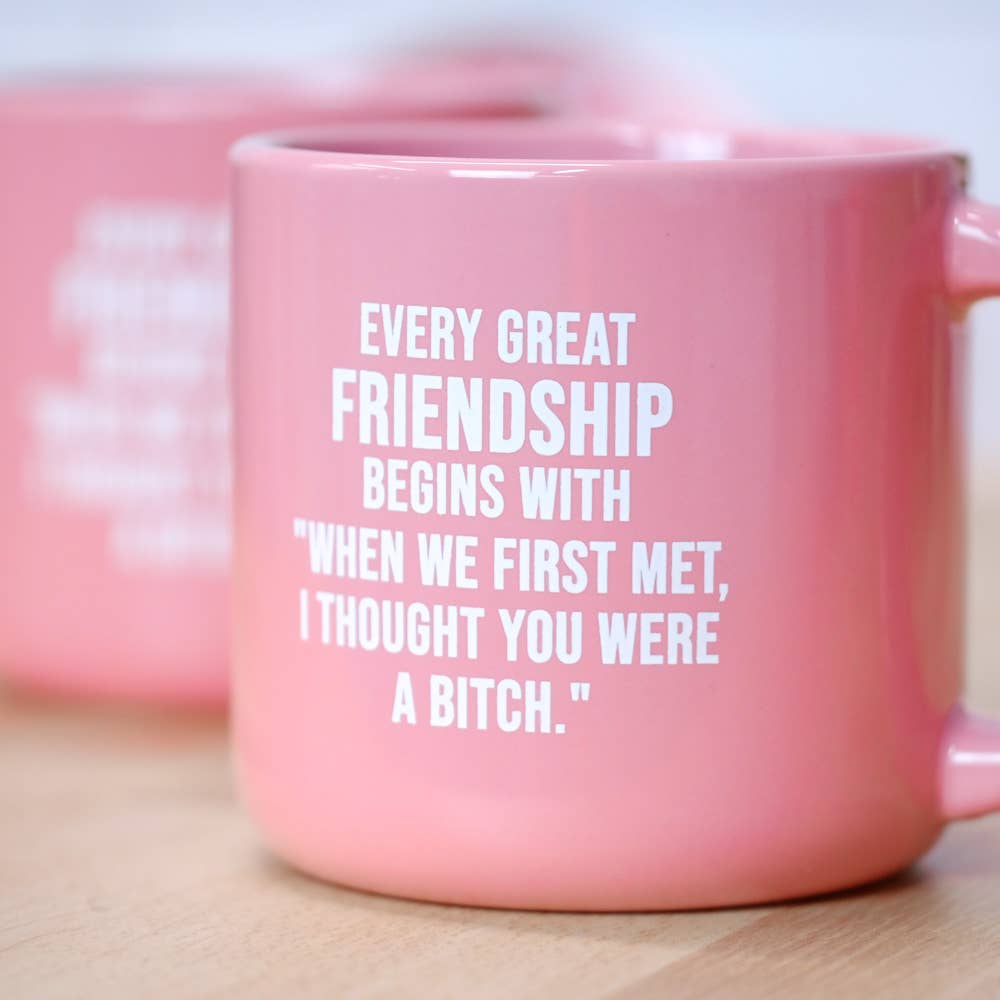 Every great friendship... Coffee Mug