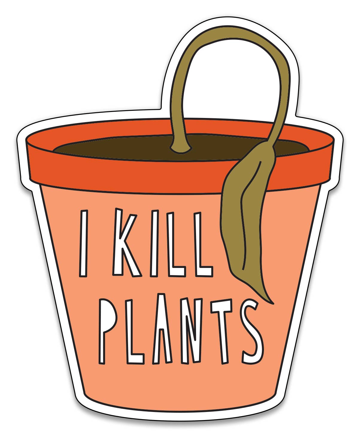 I Kill Plants Sticker