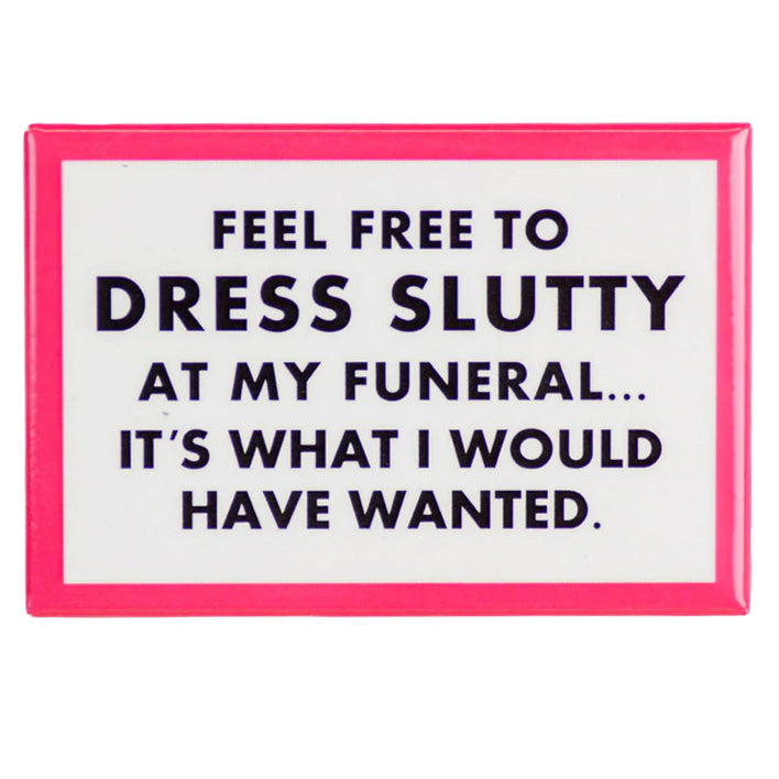 Feel Free to Dress Slutty Magnet